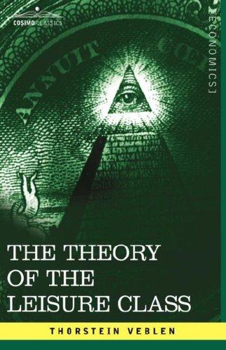Thorstein Veblen: The Theory of the Leisure Class (Hardcover, 2007, Cosimo Classics)