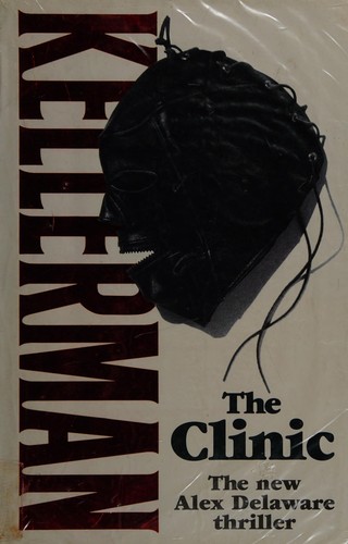 Jonathan Kellerman: The Clinic (Hardcover, 1996, Little Brown Company)
