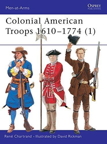René Chartrand: Colonial American Troops 1610-1774: Pt. 1 (2002)