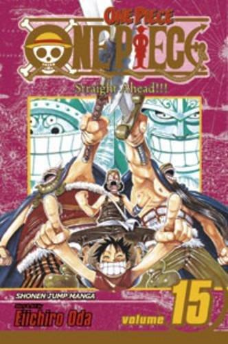 Eiichiro Oda: One Piece, Volume 15: Straight Ahead!