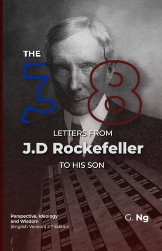 J. D. Rockefeller, G. Ng: The 38 Letters from J. D. Rockefeller to His Son (Paperback, 2021, Independently Published)