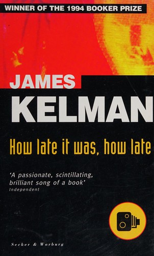 James Kelman: How late it was, how late (1995, Minerva)