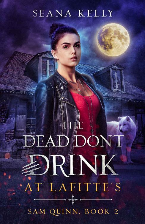 Seana Kelly: The Dead Don't Drink at Lafitte's (Paperback, 2021, Nancy Yost Literary Agency, Inc)