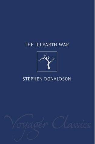 Stephen R. Donaldson: The Illearth War (Voyager Classics) (Paperback, 2002, Voyager)