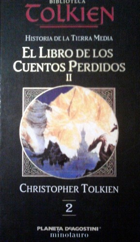 J. R. R. Tolkien: El Libro de Los Cuentos Perdidos II (Hardcover, Spanish language, 2002, Ediciones Minotauro)