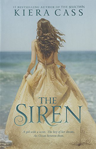 Kiera Cass: The Siren (Hardcover, 2017, Turtleback)
