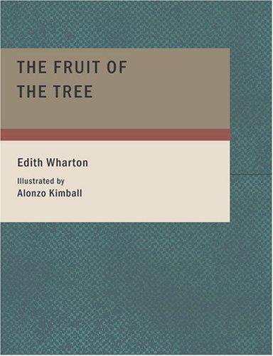 Edith Wharton: The Fruit of the Tree (Large Print Edition) (Paperback, 2007, BiblioBazaar)