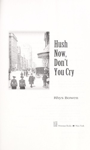 Rhys Bowen: Hush now, don't you cry (2012, Minotaur Books)