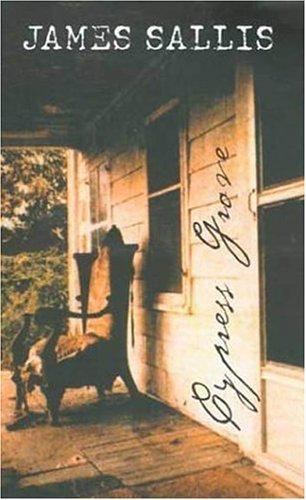 James Sallis: Cypress Grove (2003, Walker & Co.)