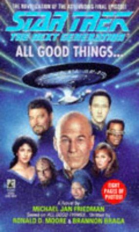 Michael Jan Friedman, Ronald D. Moore, Brannon Braga: All Good Things... (Star Trek: The Next Generation) (Paperback, 1995, Star Trek)