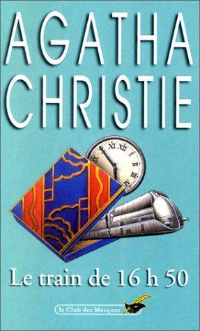 Agatha Christie: Le Train De 16h50 (Club Des Masques) (French language, 2001, Editions du Masque)