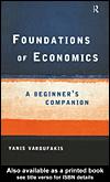 Varoufakis, Yanis.: Foundations of Economics (2004, Taylor & Francis Inc)