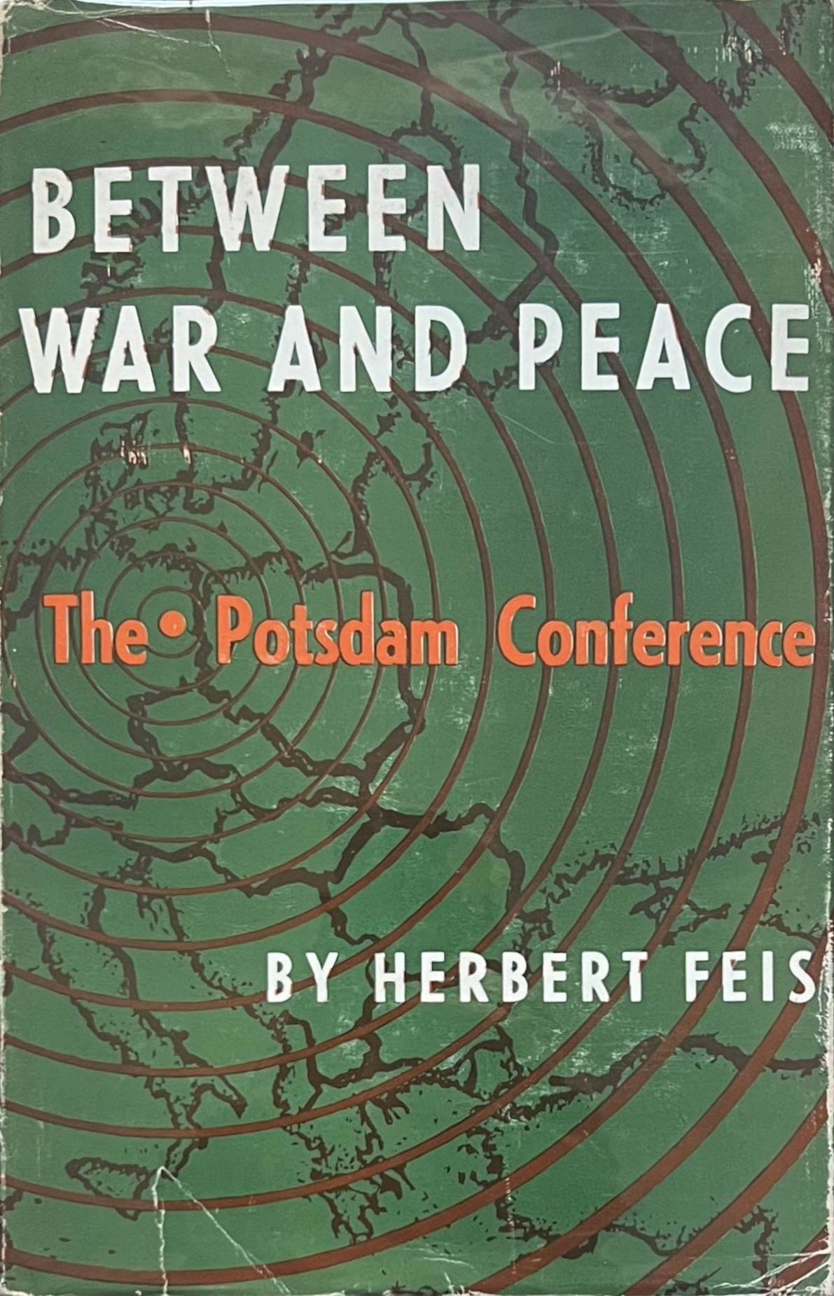 Herbert Feis: Between War and Peace (Hardcover, 1960, Princeton University Press)
