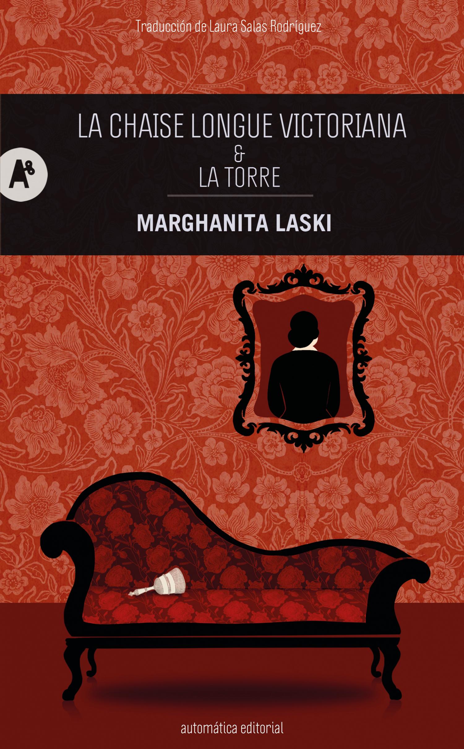 Marghanita Laski, Laura Salas Rodríguez: La chaise longue victoriana & La torre (Paperback, castellano language, 2025, Automática editorial)