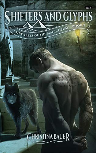 Christina Bauer: Shifters and Glyphs: Book 2 in the Fairy Tales of the Magicorum (Paperback, 2018, Monster House Books)