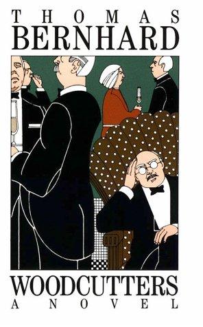 Thomas Bernhard: Woodcutters (1989, University of Chicago Press)