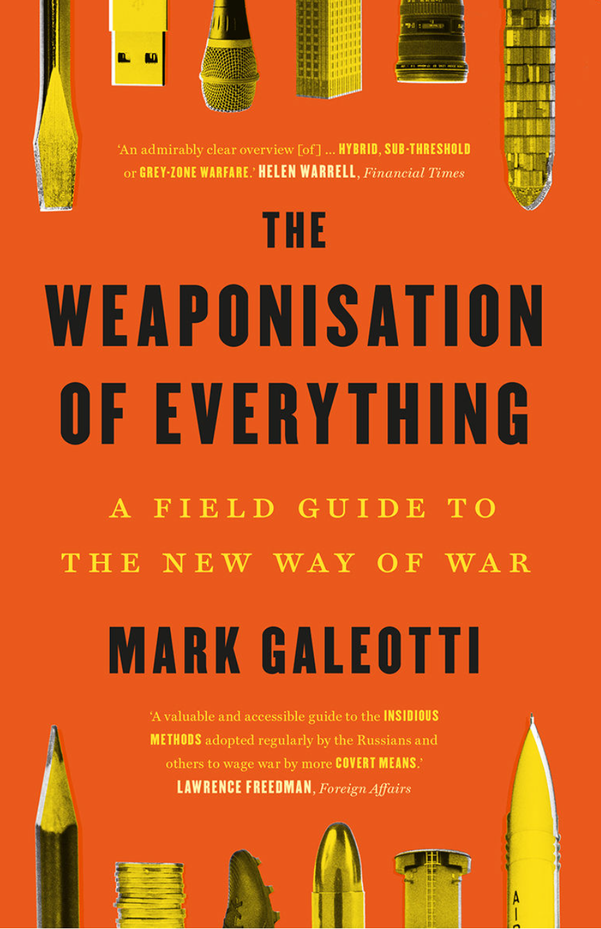 Mark Galeotti: The Weaponisation of Everything (EBook, Yale University Press)