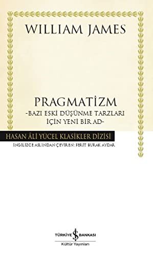 William James: Pragmatizm (Paperback, 2019, İş Bankası Kültür Yayınları)