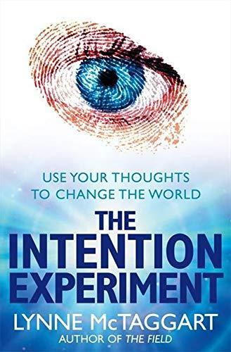 Lynne McTaggart: The Intention Experiment
