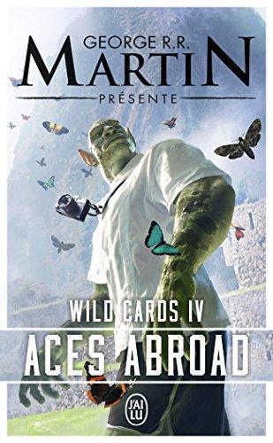 George R. R. Martin, Edward Bryant, Michael Cassutt, Stephen Leigh, Victor Milán, John J. Miller, Lewis Shiner, Melinda M. Snodgrass, Carrie Vaughn, Kevin Andrew Murphy: Wild Cards Tome 4 (French language, 2018)