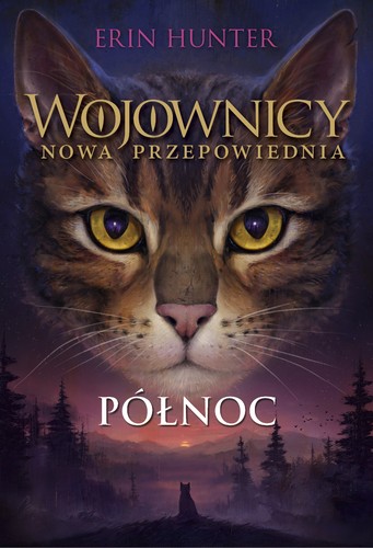 Dave Stevenson, Erin Hunter, Owen Richardson: Północ. Wojownicy. Nowa przepowiednia (Paperback, Polish language, 2017, Nowa Baśń)