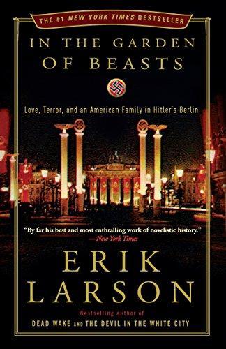 Erik Larson: In the Garden of Beasts (2012, Crown)