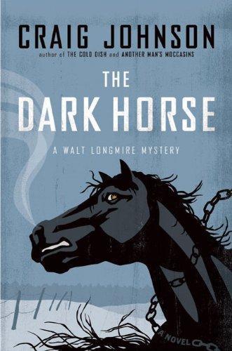 Craig Johnson: The Dark Horse (Walt Longmire, #5) (2009)