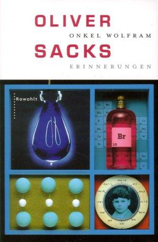 Oliver Sacks: Onkel Wolfram. Erinnerungen (Hardcover, German language, 2002, Rowohlt, Reinbek)