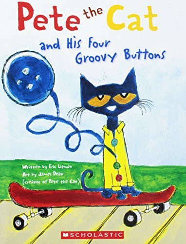 Eric Litwin: Pete the Cat and His Four Groovy Buttons (Paperback, 2013, Scholastic)