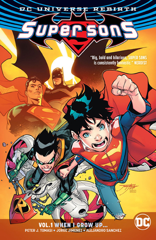 Peter J. Tomasi: Super Sons, Volume 1: When I Grow Up (Paperback, 2017, DC Comics)