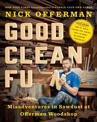 Nick Offerman: Good Clean Fun (Hardcover, 2016, Dutton)