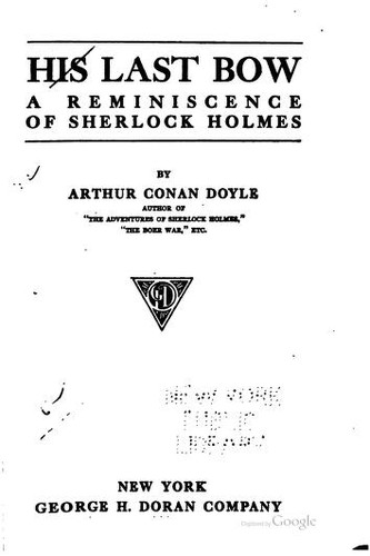 Arthur Conan Doyle: His Last Bow (George H. Doran Company)