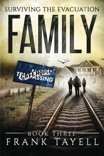 Frank Tayell: Surviving The Evacuation Book 3 : Family (Paperback, 2014, CreateSpace Independent Publishing Platform)