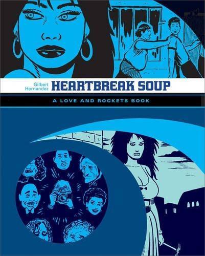 Gilbert Hernandez: Heartbreak Soup (Luba and Palomar, #1) (2007)