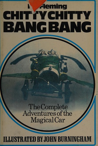 John Burningham: Chitty Chitty Bang Bang.  The Complete Adventures of the Magical Car (Hardcover, 1971, Jonathan Cape)