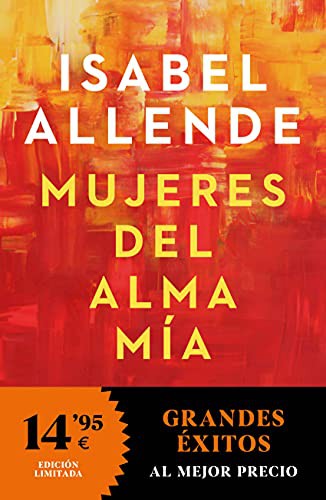 Isabel Allende: Mujeres del alma mía (Paperback, 2021, DEBOLSILLO)