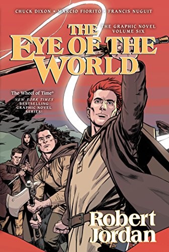 Robert Jordan, Chuck Dixon, Andie Tong: The Eye of the World: The Graphic Novel, Volume Six (GraphicNovel, 2015, Tor Books)