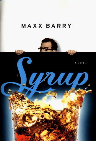 Max Barry: Syrup (1999, Viking)