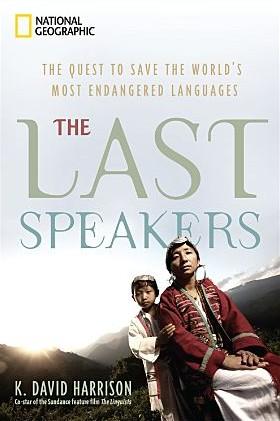 K. David Harrison: The last speakers (Hardcover, 2010, National Geographic)