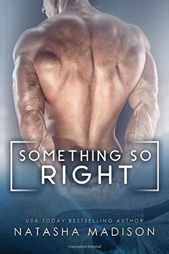 Natasha Madison: Something So Right (Paperback, 2016, CreateSpace Independent Publishing Platform)