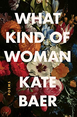 Kate Baer: What Kind of Woman (Hardcover, 2020, Harper)