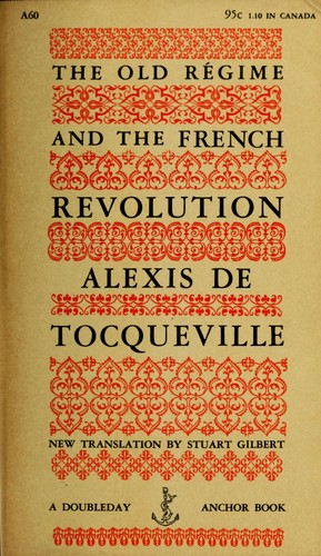 Alexis de Tocqueville: The old régime and the French Revolution. (1955, Doubleday)