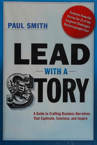 Paul Smith: Lead with a story (2012, American Management Association)