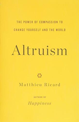 Matthieu Ricard: Altruism: The Power of Compassion to Change Yourself and the World