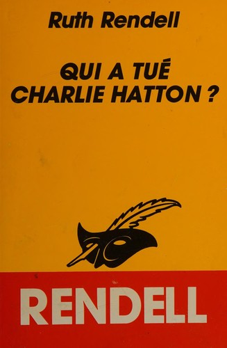 Ruth Rendell: Qui a tué Charlie Hatton? (French language, 1976, Librairie des Champs-Élysées)