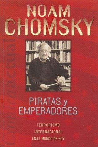 Noam Chomsky: Piratas y Emperadores (Paperback, Spanish language, 2001, Ediciones B)
