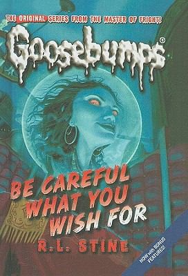 Jaime Valero, R. L. Stine: Be Careful What You Wish for
Goosebumps Prebound Unnumbered (2010, Perfection Learning)