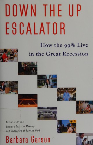 Barbara Garson: Down the up escalator (2013, Doubleday)