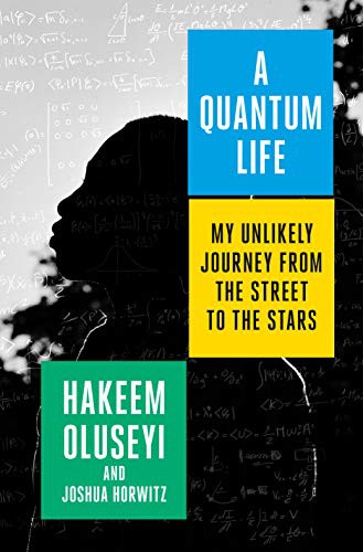 Hakeem Oluseyi, Joshua Horwitz: A Quantum Life (Hardcover, 2021, Ballantine Books)