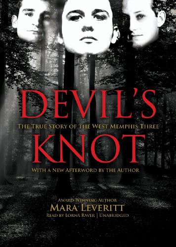 Lorna Raver, Mara Leveritt: Devil's Knot (AudiobookFormat, 2011, Blackstone Audio, Inc., Blackstone Audiobooks)